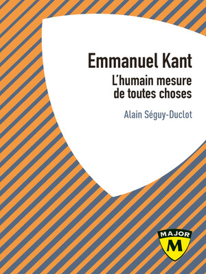 cover image of Emmanuel Kant. L'humain mesure de toutes choses